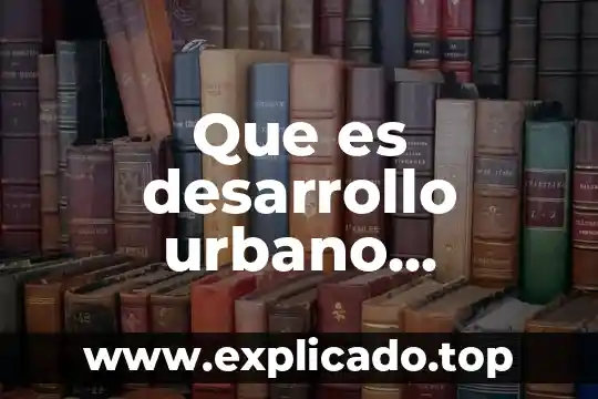 Que es el desarrollo urbano municipal 6 Que es desarrollo urbano municioal de axapusco