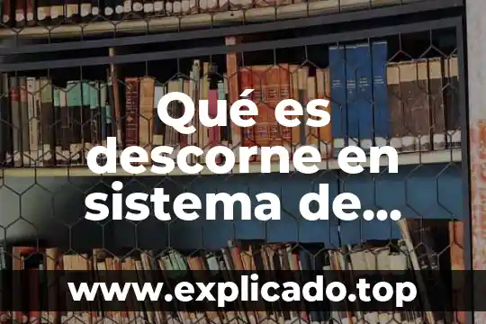 El sistema internacional de unidades que es 3 Qué es descorne en sistema de producción bovina