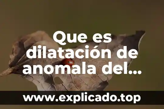 Que es dilatación de anomala del agua