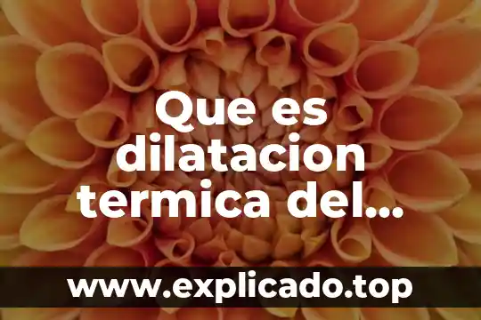 Que es dilatacion termica del agua