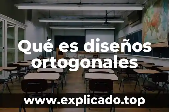 Que es una cas señorial 6 Qué es diseños ortogonales