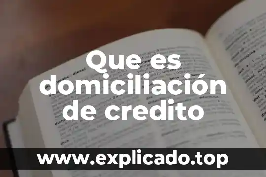Que es cargo por domiciliacion bancaria 3 Que es domiciliación de credito