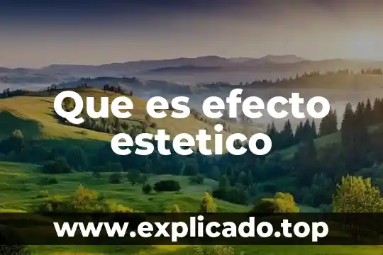 Qué es la comparación y dos ejemplos 6 Que es efecto estetico