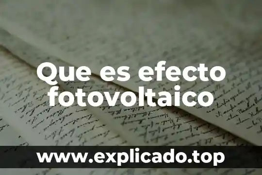 Qué es un coste de producción 4 Que es efecto fotovoltaico