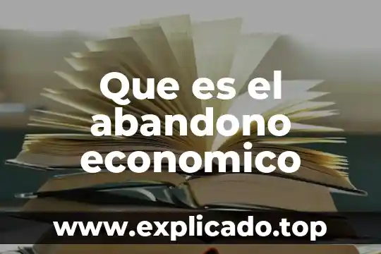 Que es el abandono economico