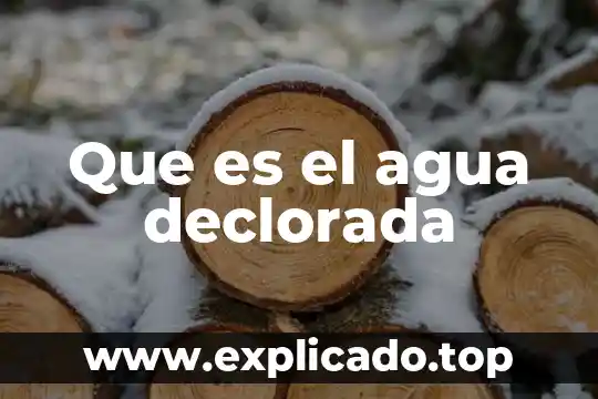 Que es el agua declorada