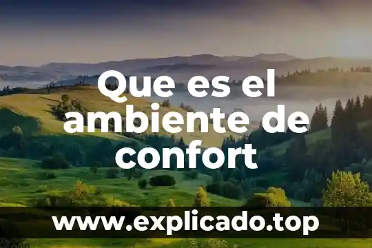 Qué es ambiente topping 5 Que es el ambiente de confort