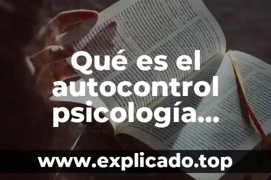 Qué es el autocontrol psicología social
