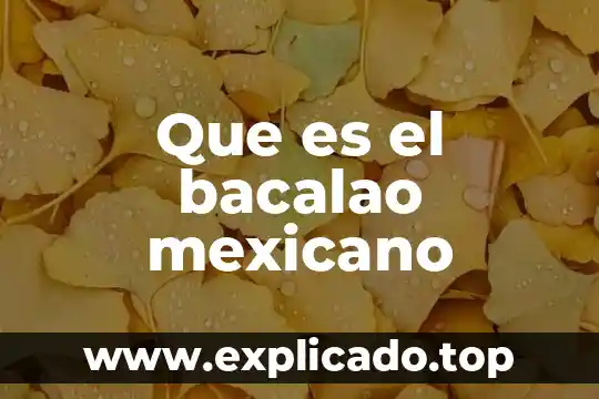 Que es un dialecto mexicano 3 Que es el bacalao mexicano