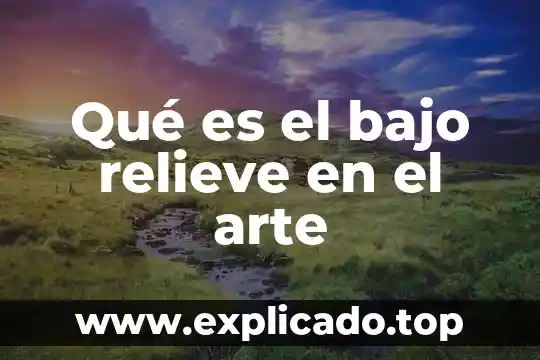 Que es el lenguaje de bajo nivel en informatica 8 Qué es el bajo relieve en el arte