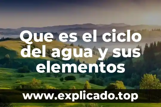 Por que es importate reciclar ciclo de vida de materiales 7 Que es el ciclo del agua y sus elementos