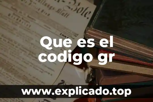 Que es el codigo gr