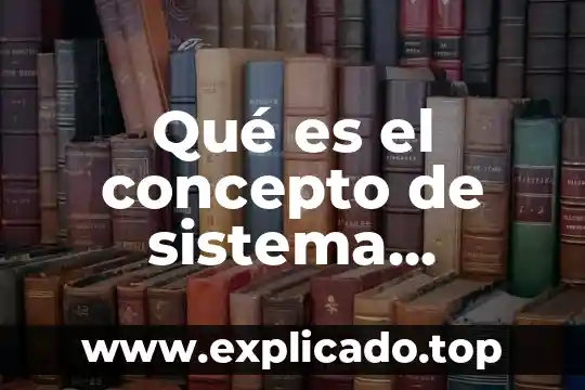 Que es un concepto fundamental 6 Qué es el concepto de sistema informático