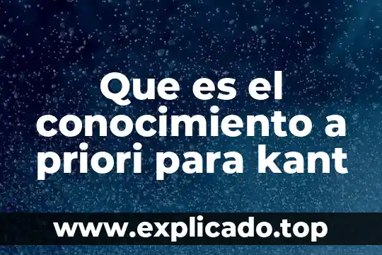 Que es filosofia para emmanuel kant 6 Que es el conocimiento a priori para kant