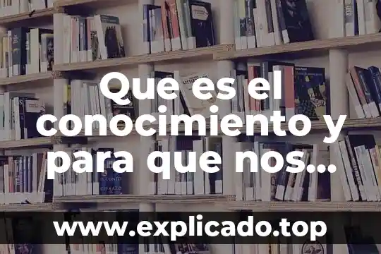 Que es un plano y que nos muestra 5 Que es el conocimiento y para que nos sirve