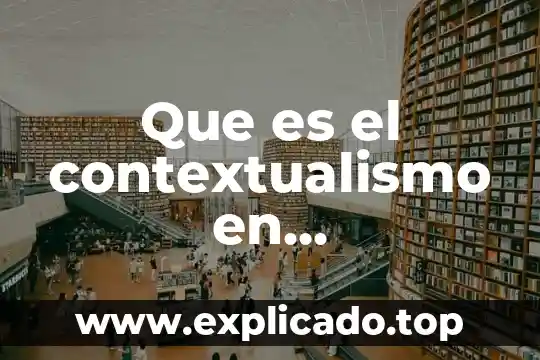 Que es la arquitectura griega y sus caracteristicas 4 Que es el contextualismo en arquitectura
