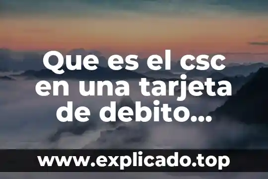 Que es el iva debito fiscal 3 Que es el csc en una tarjeta de debito banamex