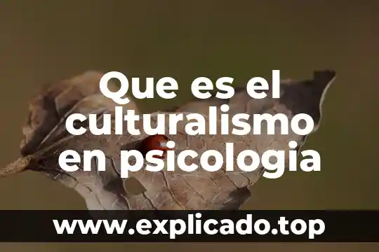 Que es el culturalismo en psicologia