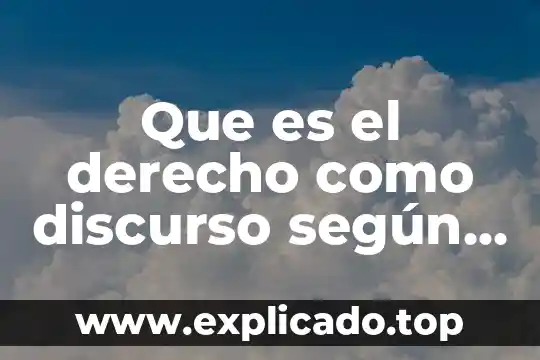 Que es el derecho como discurso según los filosofos