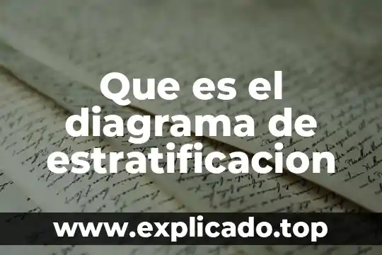 Que es analisis de la estratificacion de las clases 4 Que es el diagrama de estratificacion