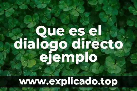 Que es el dialogo directo ejemplo