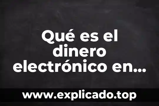 Que es el dinero en derecho mercantil 5 Qué es el dinero electrónico en Coppel