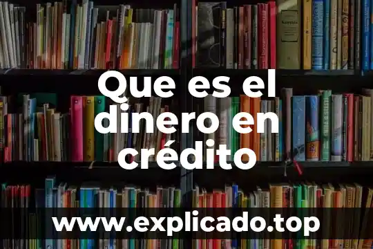 Que es el dinero en derecho mercantil 4 Que es el dinero en crédito