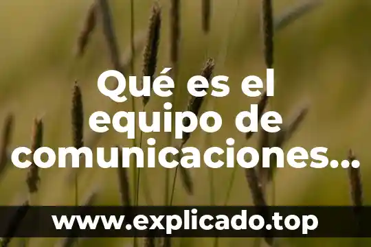 Que es el importe del capital fijo 7 Qué es el equipo de comunicaciones en el activo fijo