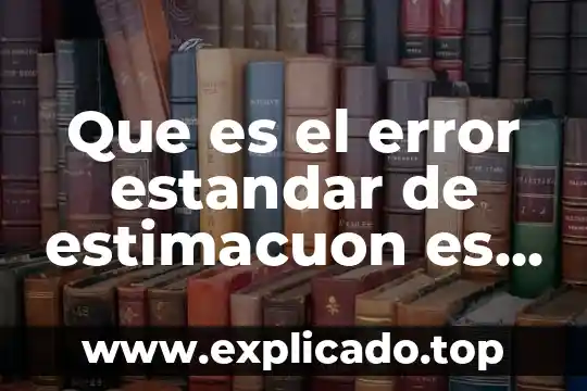 Que es una porcion en estadistica 5 Que es el error estandar de estimacuon es estadistica