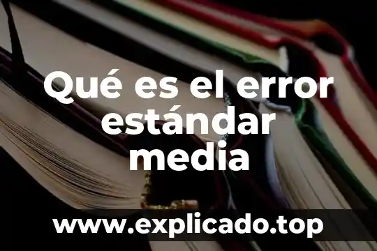 Que es prowell media 8 Qué es el error estándar media