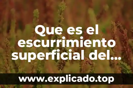 Que es el escurrimiento superficial del agua anual