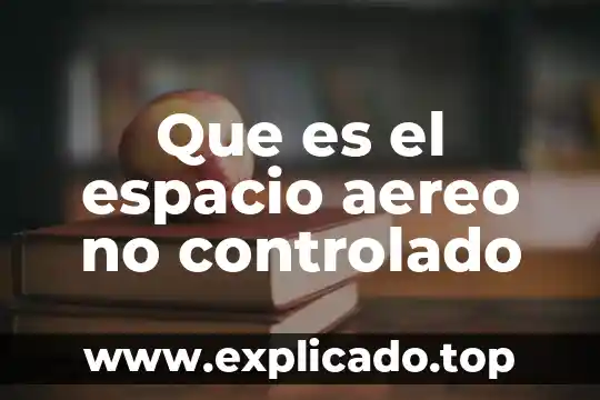 Que es el liber d una planta 5 Que es el espacio aereo no controlado