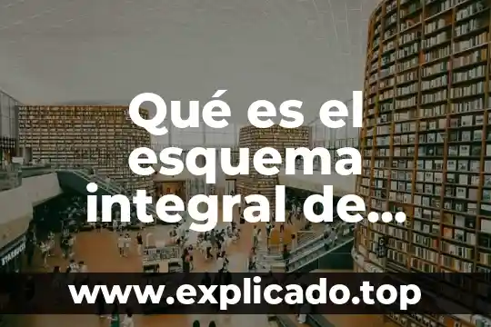 Qué es el esquema integral de certificación