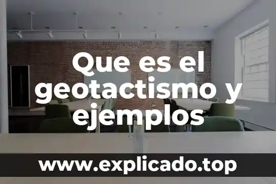 Que es tematica y ejemplos 3 Que es el geotactismo y ejemplos