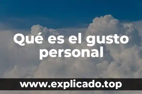 Qué es el gusto personal