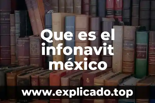 Que es el credito seguro en infonavit 7 Que es el infonavit méxico