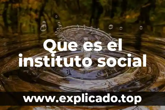 Que es la geriatria segun el instituto nacional de geriatria 4 Que es el instituto social