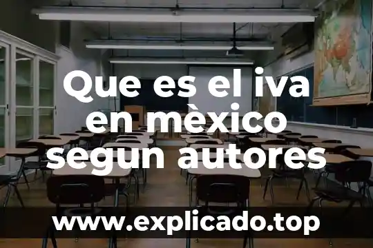 Que es el iva en mèxico segun autores