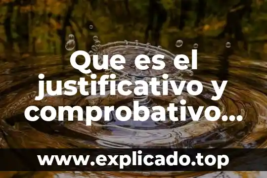 Que es depreciaciones en contabilidad 3 Que es el justificativo y comprobativo en la contabilidad