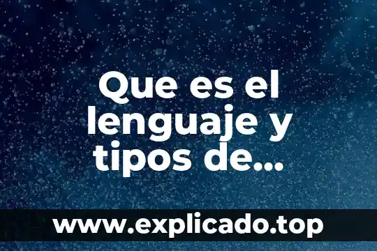 Que es el lenguaje y tipos de lenguajes psicologia