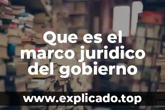 Que es el marco juridico en una tesis ejemplos 3 Que es el marco juridico del gobierno