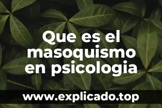 Que es el masoquismo en psicologia
