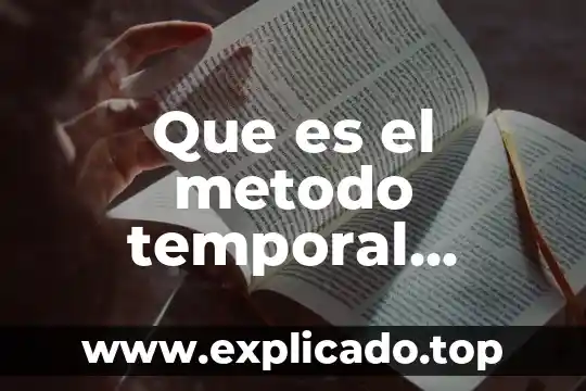 Que es el metodo trocoso 5 Que es el metodo temporal natural