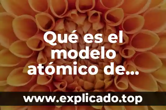Que es el modelo ganar ganar 8 Qué es el modelo atómico de Rutherford