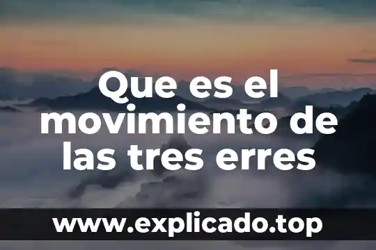 Que es el movimiento de las tres erres