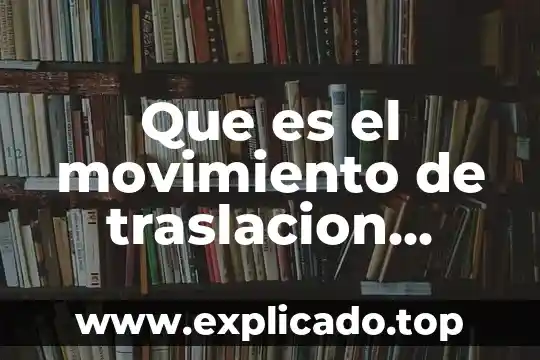 Que es la traslacion en derecho fiscal 3 Que es el movimiento de traslacion rotacion y vibracion