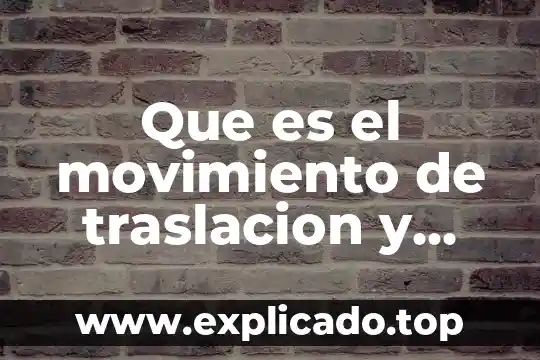 Que es la traslacion en derecho fiscal 7 Que es el movimiento de traslacion y cuanto dura