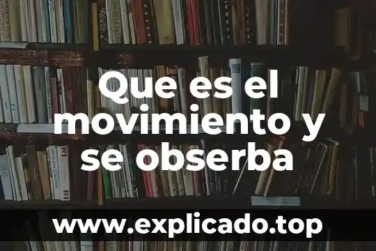 Que es la fuerza de inercia como resistencia al movimiento 7 Que es el movimiento y se obserba