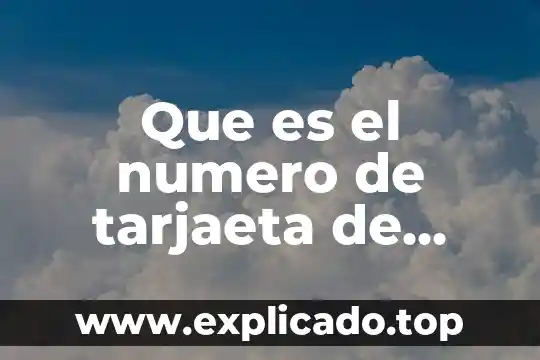 Definicion de que es un numero euler 5 Que es el numero de tarjaeta de seguridad
