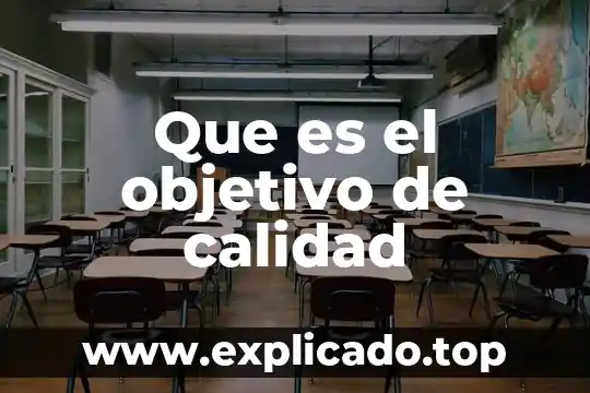 Que es la gestion de calidad en proyectos 4 Que es el objetivo de calidad
